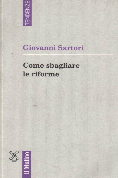 How to get reforms wrong, Giovanni Sartori