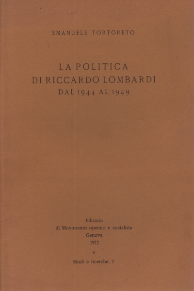 The politics of Riccardo Lombardi from 1944 to 1949, Emanuele Tortoreto