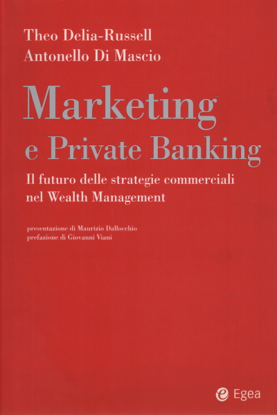 Marketing y Banca Privada, Theo Delia-Russel; Antonello de Mascio