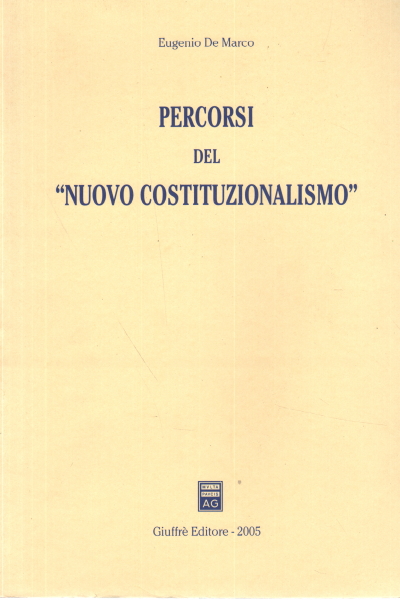 Paths of the "new constitutionalism, Eugenio De Marco