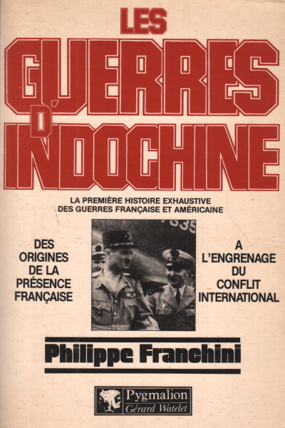 Les Guerres d'Indochine (Volume 1), Philippe Franchini