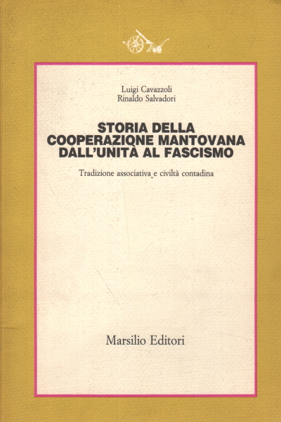 Histoire de la coopération de Mantoue de l'unité à, Luigi Cavazzoli Rinaldo Salvadori