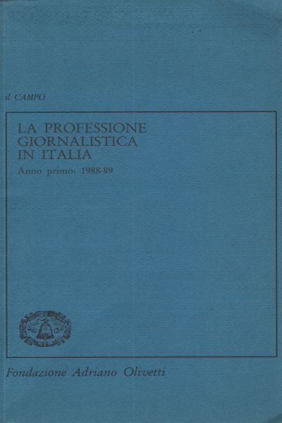 La professione giornalistica in Italia. , il Campo