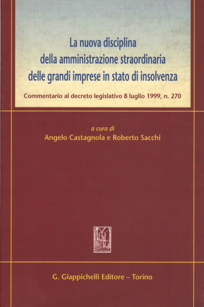 La nuova disciplina della amministrazione straordi, Angelo Castagnola Roberto Sacchi