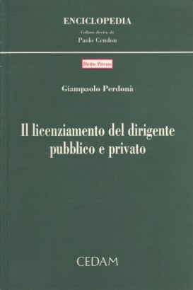 Il licenziamento del dirigente pubblico e privato