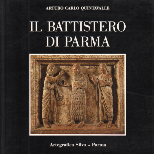 Il Battistero di Parma, Arturo Carlo Quintavalle