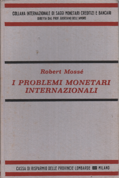 Problèmes monétaires internationaux, Robert Mossé