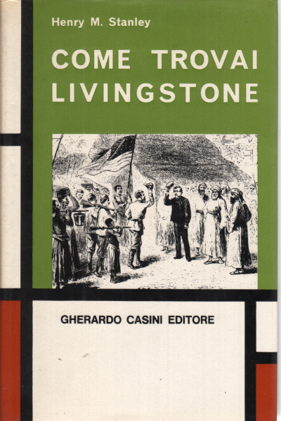 Come troverai Livingstone, Henry M. Stanley