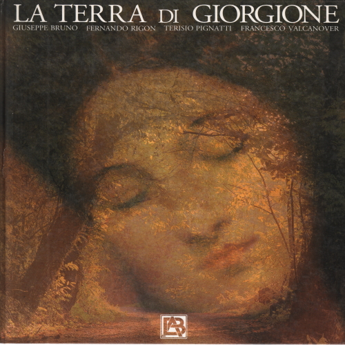 La terra di Giorgione - Giorgione country, Fernando Rigon Terisio Pignatti Francesco Valcanover