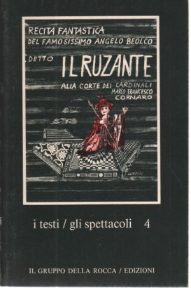 Recita fantastica del famosissimo Angelo Beolco, detto Il Ruzante alla corte dei Cardinali Marco e Francesco Cornaro