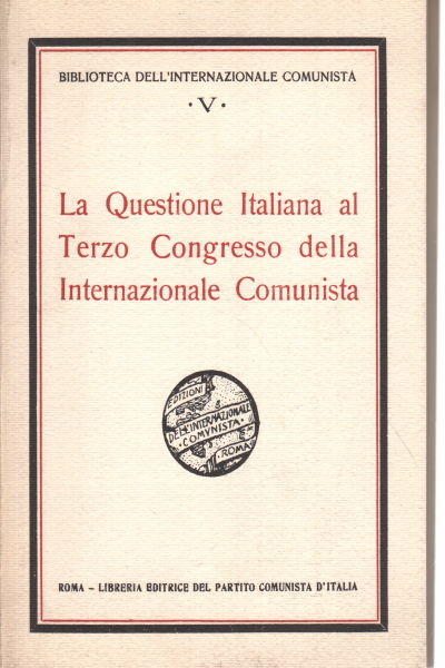 The Italian Question at the Third Congress of the Int, s.a.