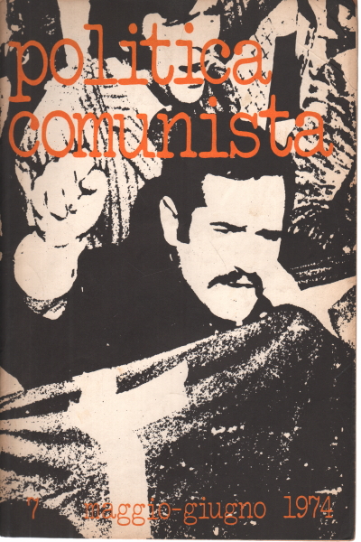 Communist Politics n.7 May-June 1974, AA.VV.