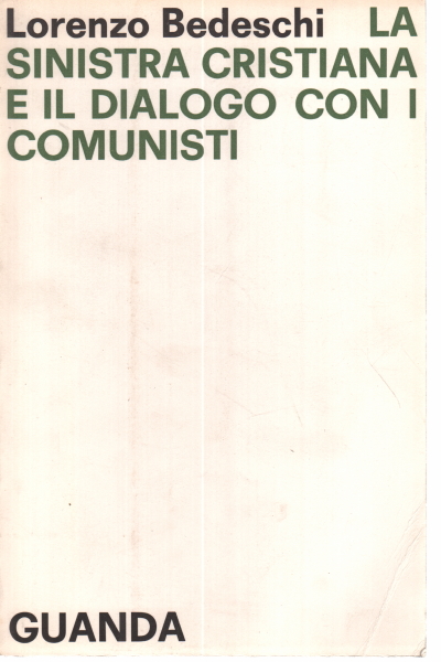 The left christian and on the dialogue with the communists, Lorenzo Badeschi