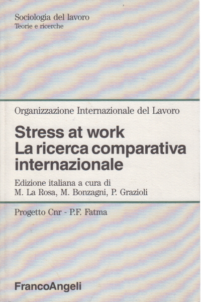 Stress at Work. Comparative research international, Michele La Rosa, Mariagrazia Bonzagni Patrizia Grazioli