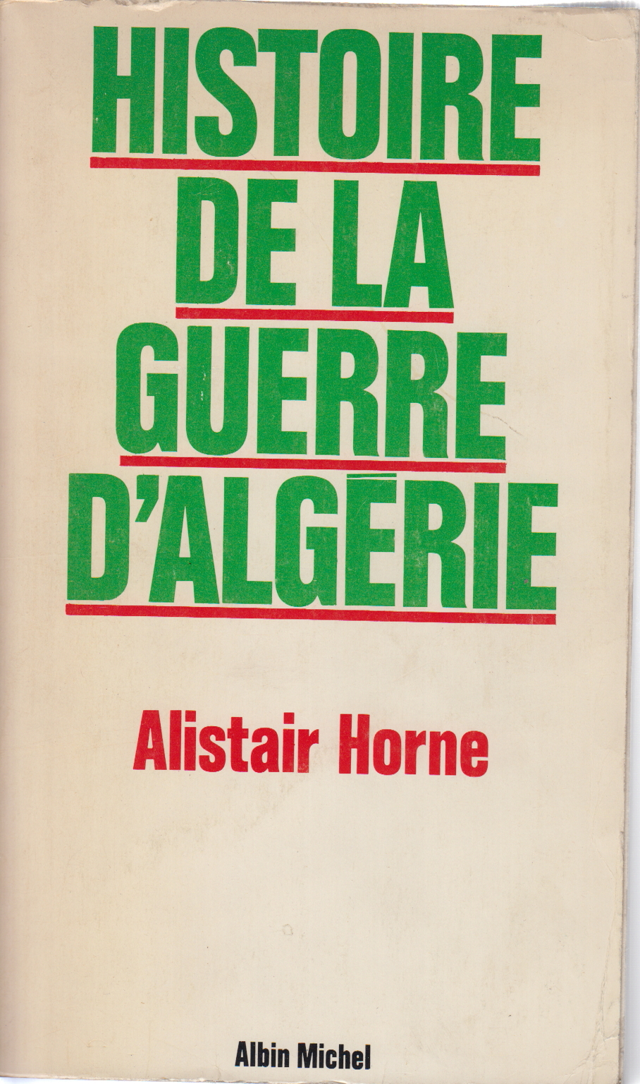 Histoire de la guerre d'Algérie, Alistair Horne