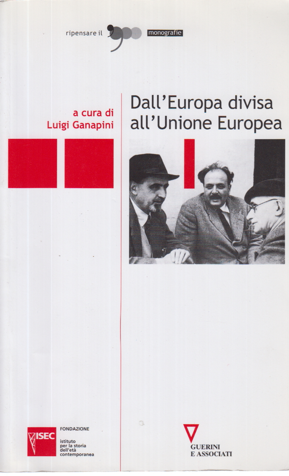 À partir d'une Europe divisée à l'Union Européenne, Luigi Ganapini