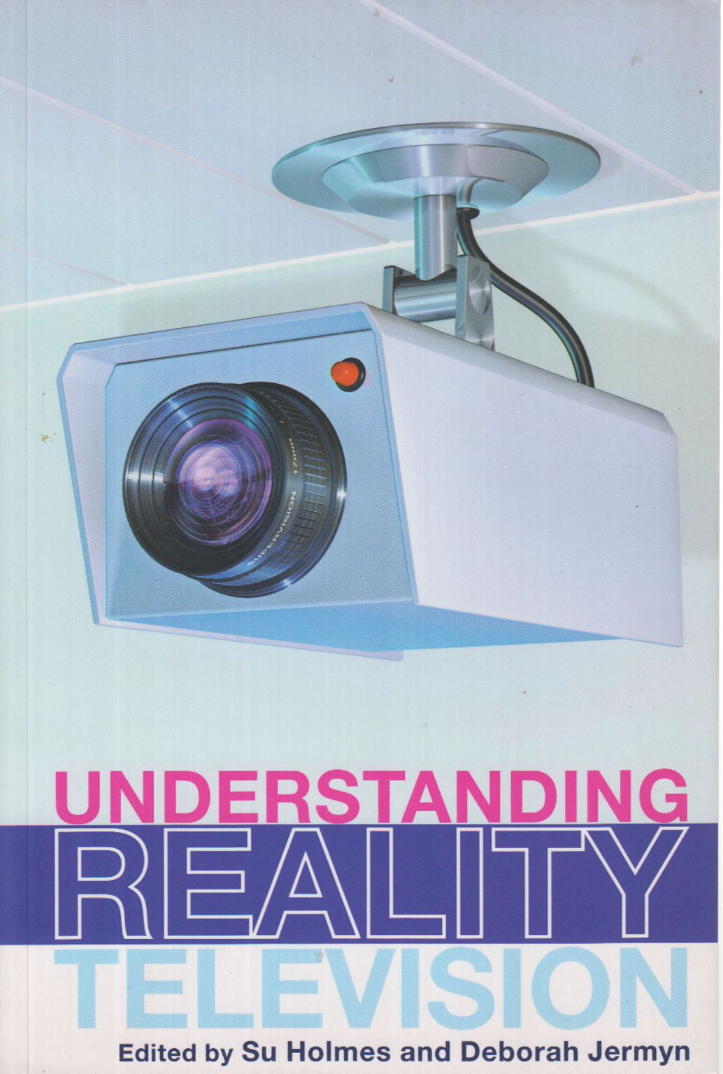 Understanding reality television, Su Holmes, Deborah Jermyn