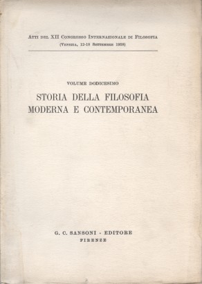 Atti del XII Congresso Internazionale di Filosofia (Volume Dodicesimo)