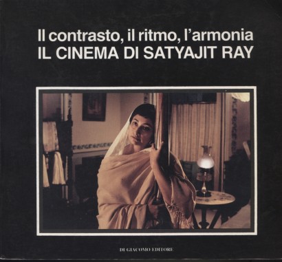 Il contrasto, il ritmo, l'armonia: il cinema di Satyajit Ray