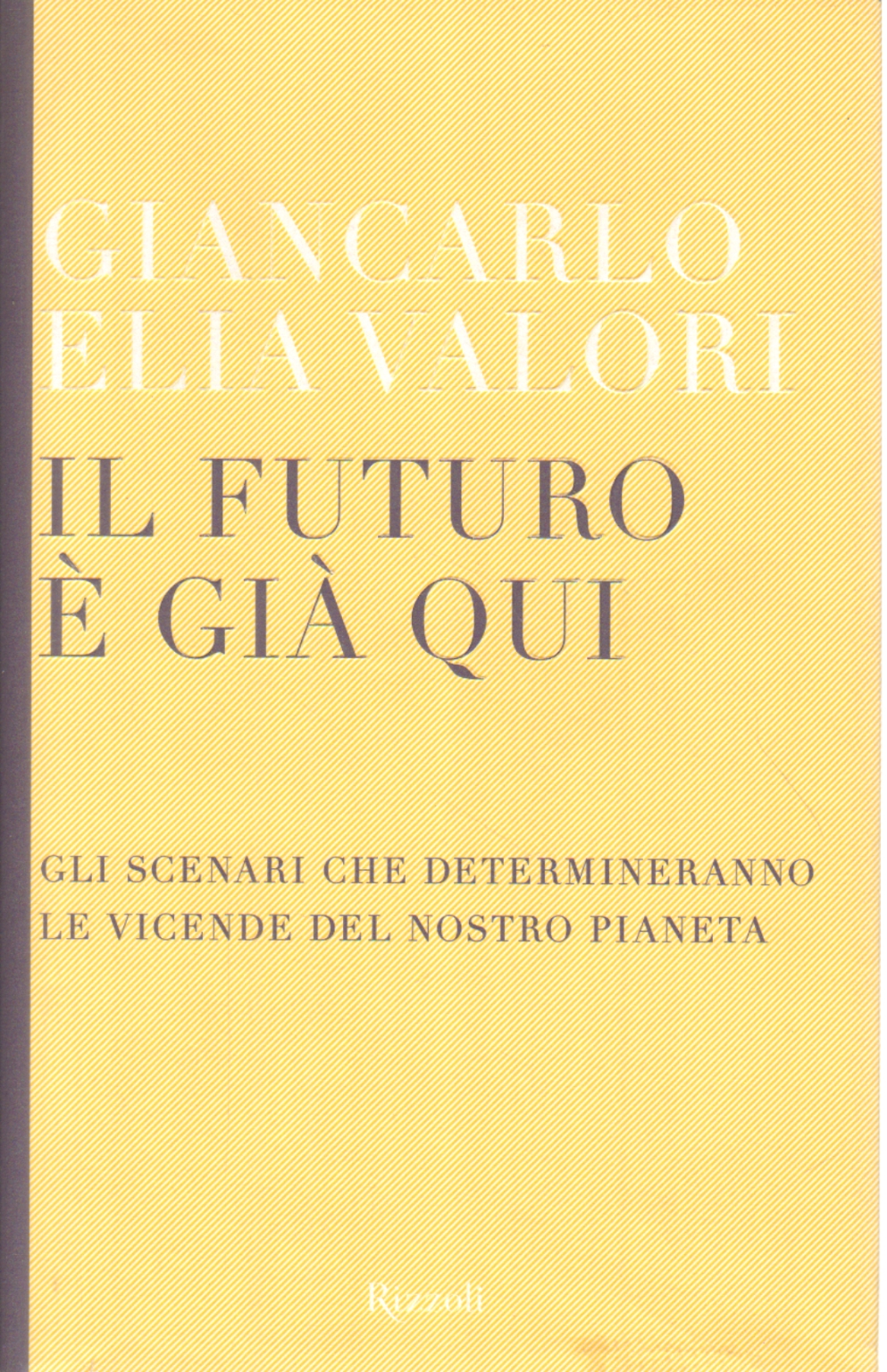 Il futuro &#232; gi&#224; qui