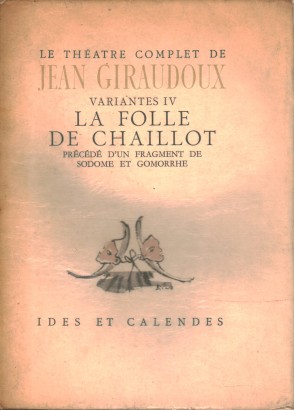 Le théatre complet de Jean Giraudoux Variantes IV