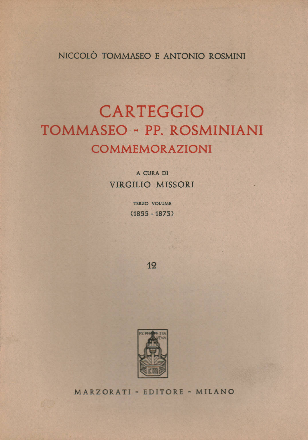 Carteggio Tommaseo Pp Rosminiani Commemorazioni Terzo Volume Niccolo Tommaseo Antonio Rosmini Filosofia Contemporanea Filosofia Libreria Dimanoinmano It