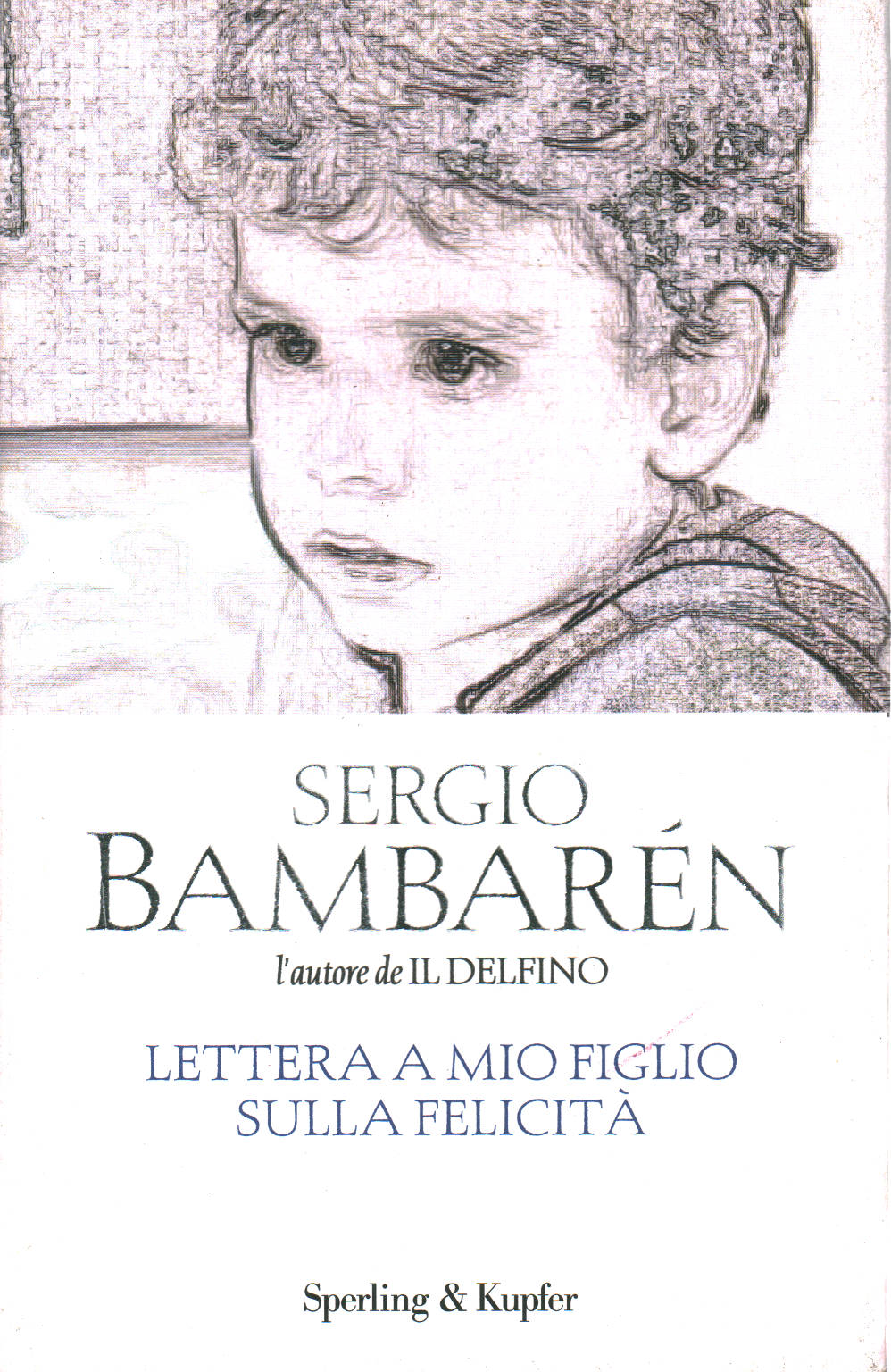 Lettre A Mon Fils Sur Le Bonheur Sergio Bambaren Narrativa Straniera Recit Bibliotheque Dimanoinmano It