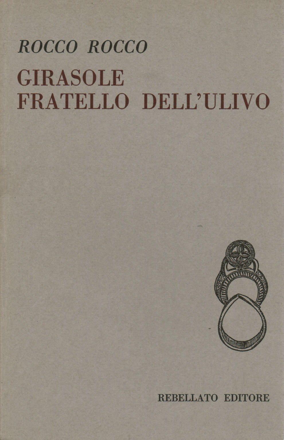 Girasole fratello dell'ulivo, Rocco Rocco