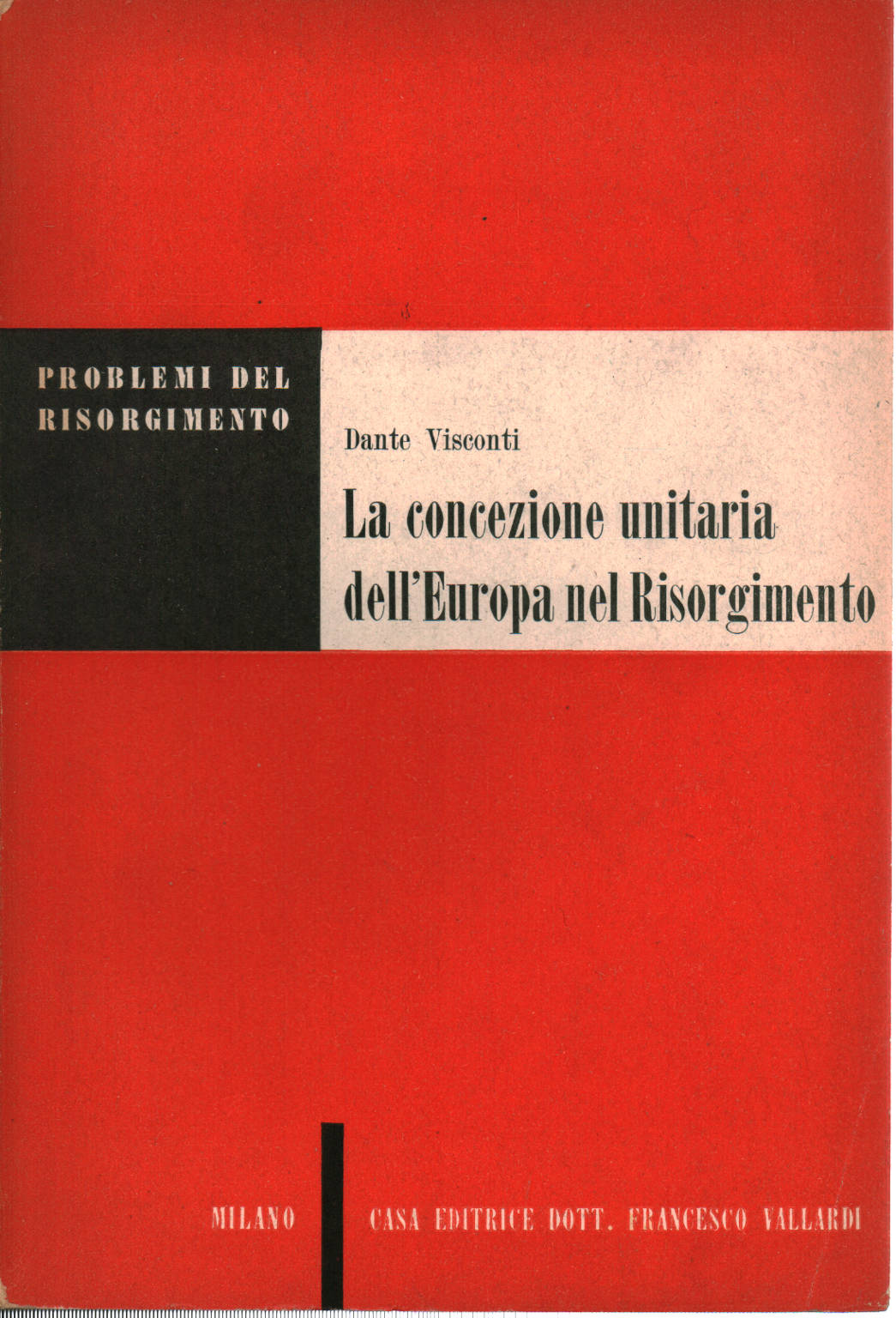 La concezione unitaria dell'Europa nel risorgimen, Dante Visconti