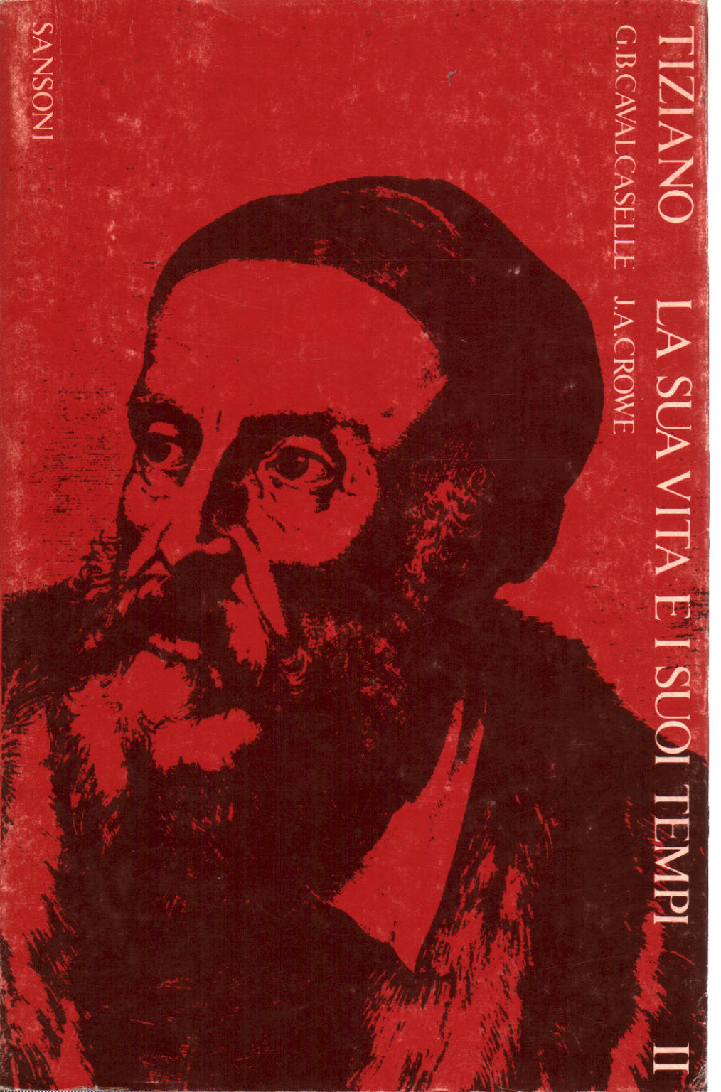 Tiziano. La sua vita e i suoi tempi (Vol.II), G.B. Cavalcaselle J.A. Crowe