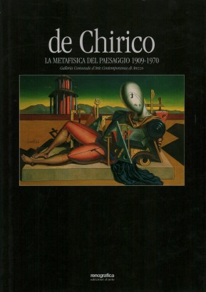 de Chirico la metafisica del paesaggio 1909-1970