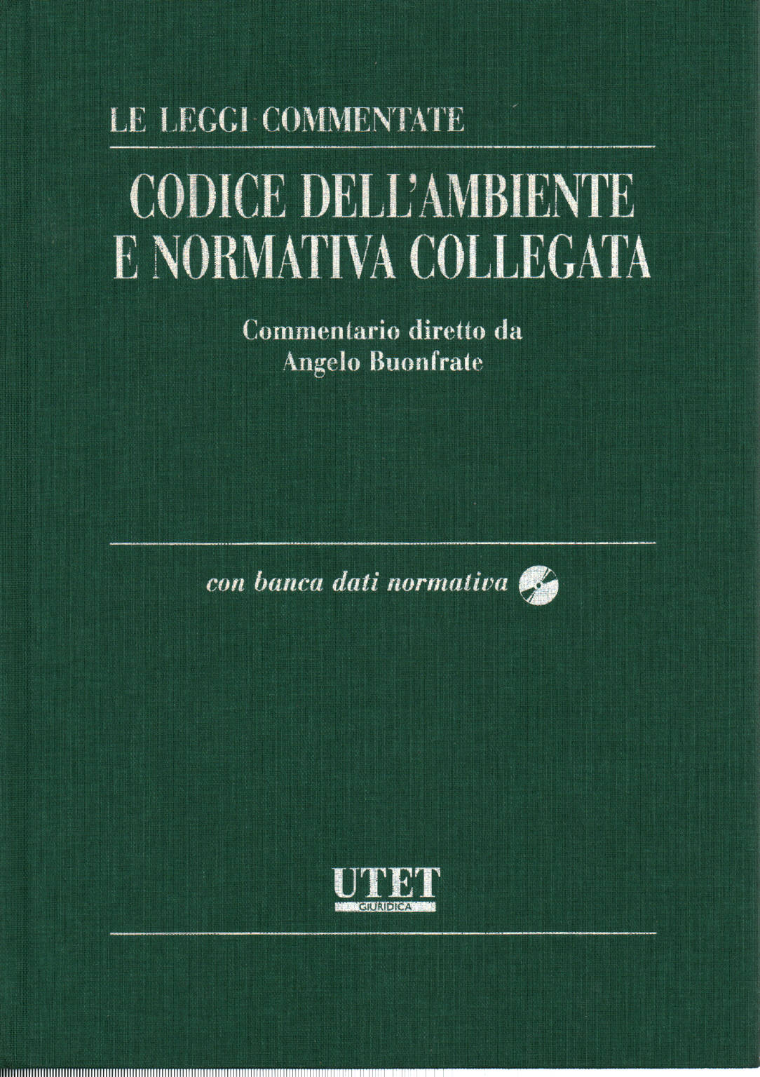 Codice dell'ambiente e normativa collegata (Con C, AA.VV.