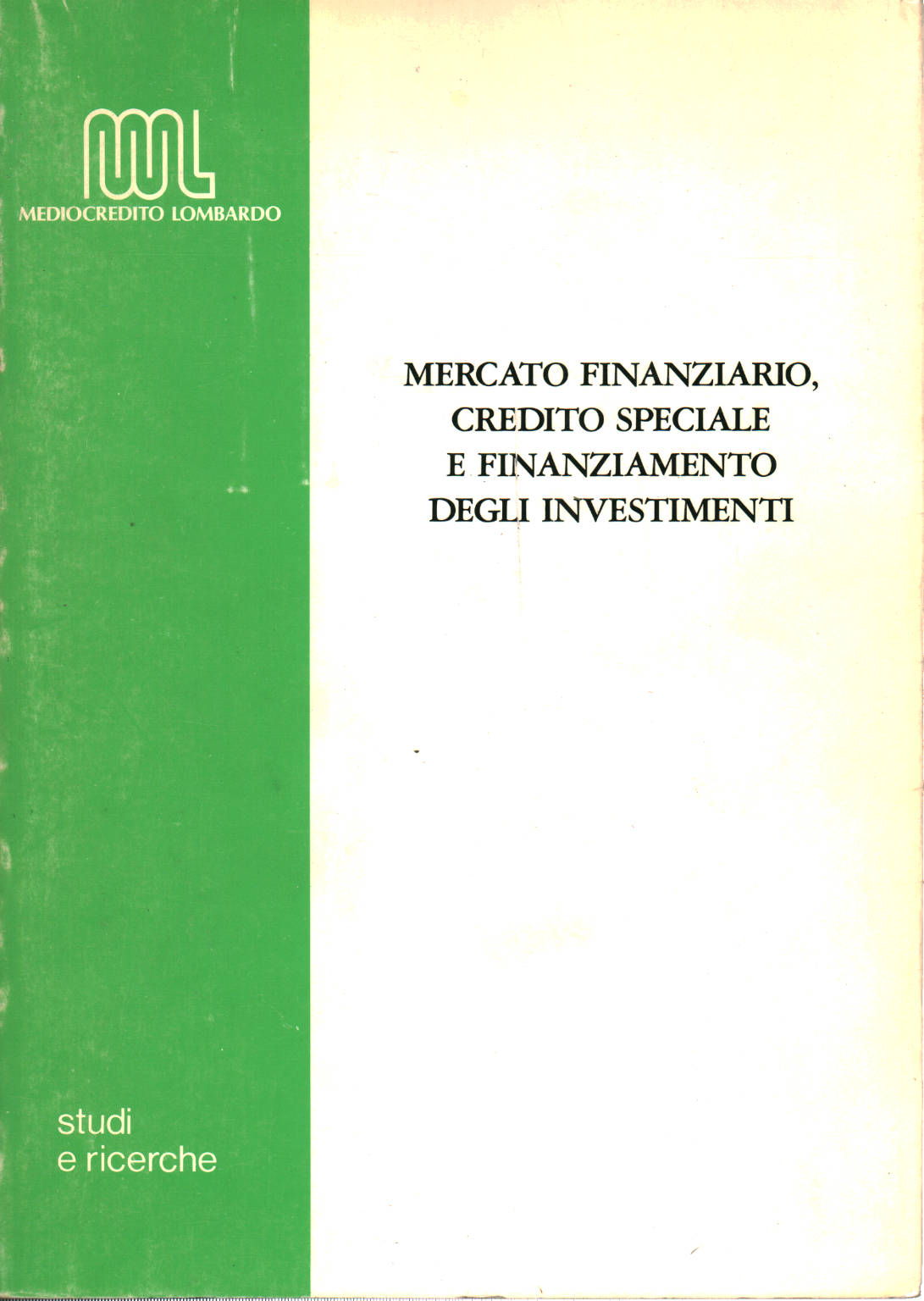 Mercato finanziario, credito speciale e finanziamento degli investimenti