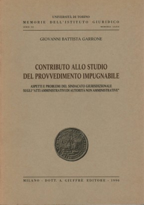 Contributo allo studio del provvedimento impugnabile