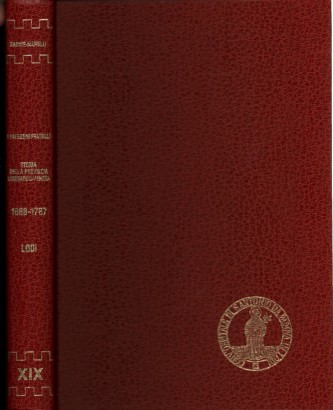 I Fatebenefratelli Storia della Provincia di S. Ambrogio dell'Ordine Ospedaliero di S. Giovanni di Dio Libro II - 1688 -1787 Tomo XIX (I conventi-ospedali di Santo Spirito (Maggiore) e di S. Antonio da Padova (Fissiraga) di Lodi - vol. II)