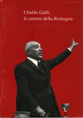 Ubaldo Galli, il cantore della Romagna