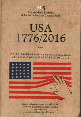 USA 1776/2016 dalla dichiarazione di indipendenza alla campagna elettorale del 2016