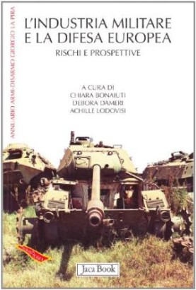 L'industria militare e la difesa europea: rischi e prospettive