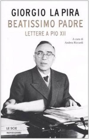 Battesimo Padre - Lettere a Pio XII | Giorgio La Pira usato Storia Biografie Diari e Memorie