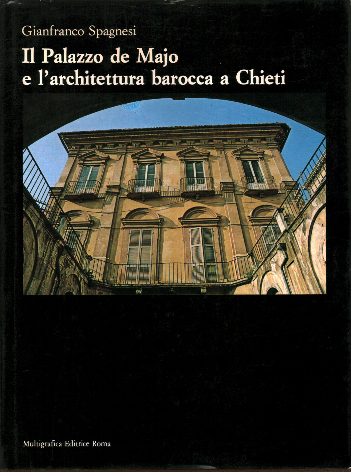 Il Palazzo de Majo e l architettura barocca a Chie, s.a.