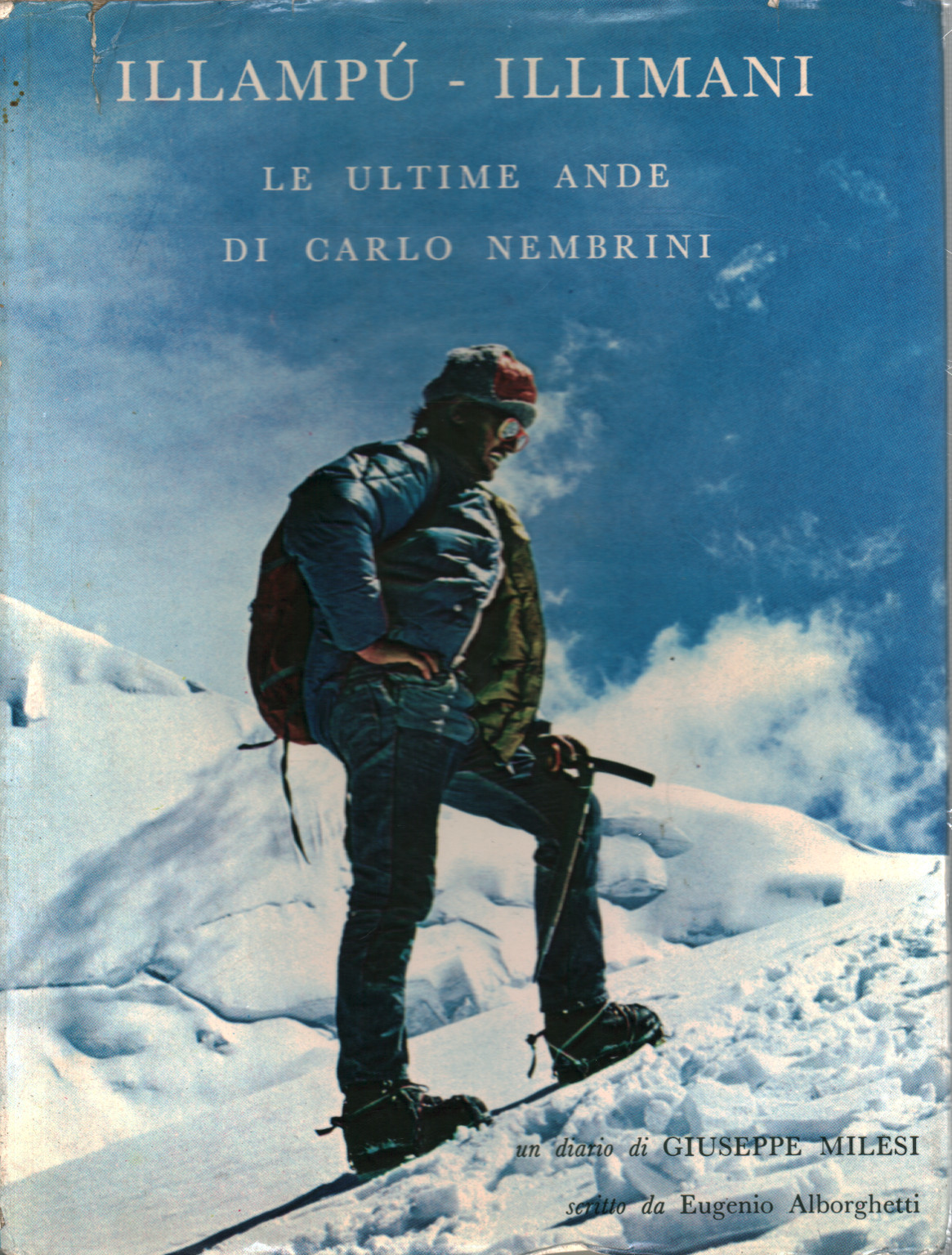 Illampu Illimani The Latest On The Andes By Carlo Of Various Interests Whether Giuseppe Milesi Eugenio Alborghetti Esplorazioni Travel Guides And Library Dimanoinmano It