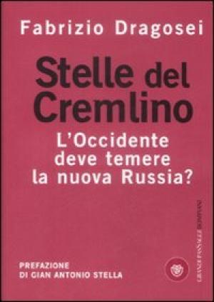 Stelle del Cremlino. L&apos;Occidente deve temere la nuova Russia?