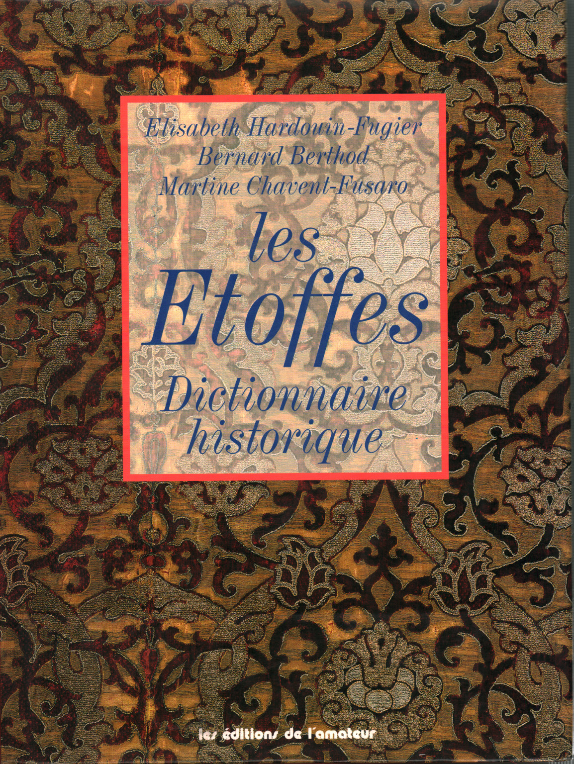Les Etoffes. Dictionnaire historique, s.un.