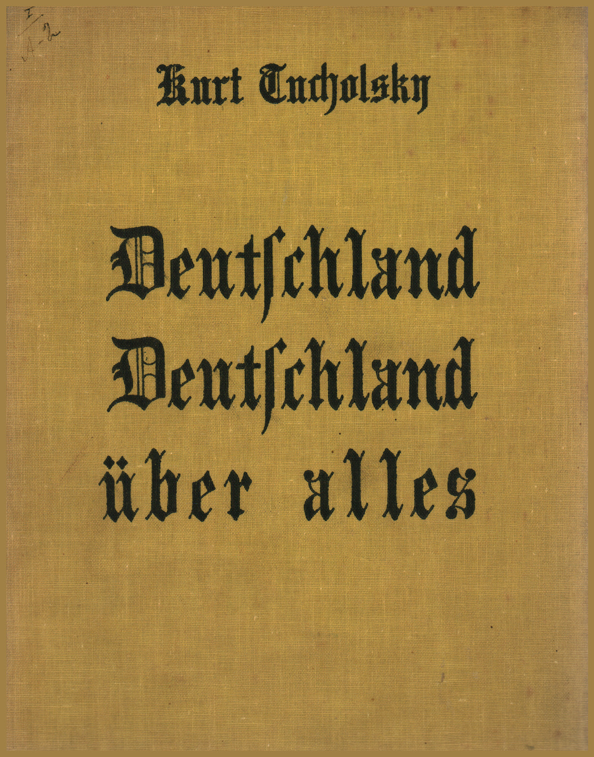 Deutschland Deutschland Uber Alles Kurt Tucholsky Contemporary History History Library Dimanoinmano It