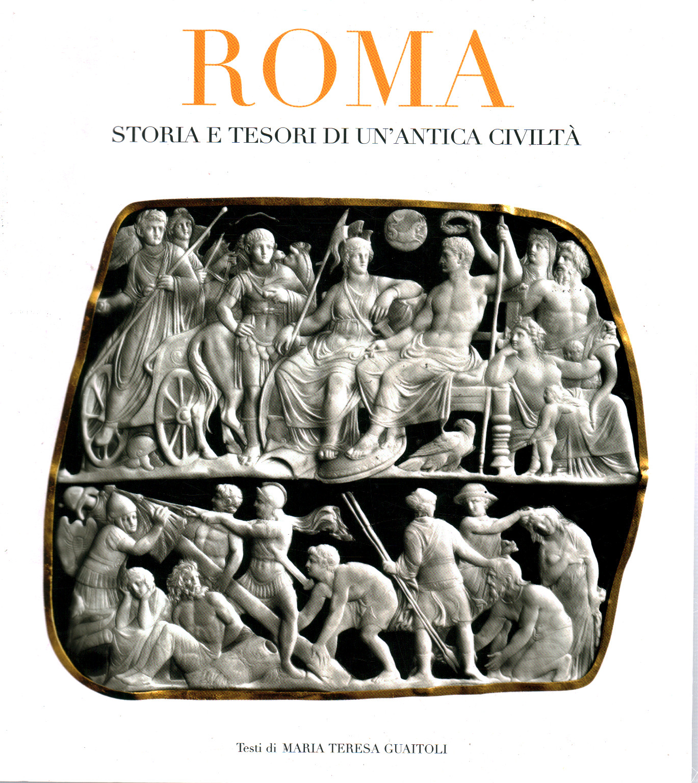 Roma. Storia e tesori di un'antica civiltà, s.a.