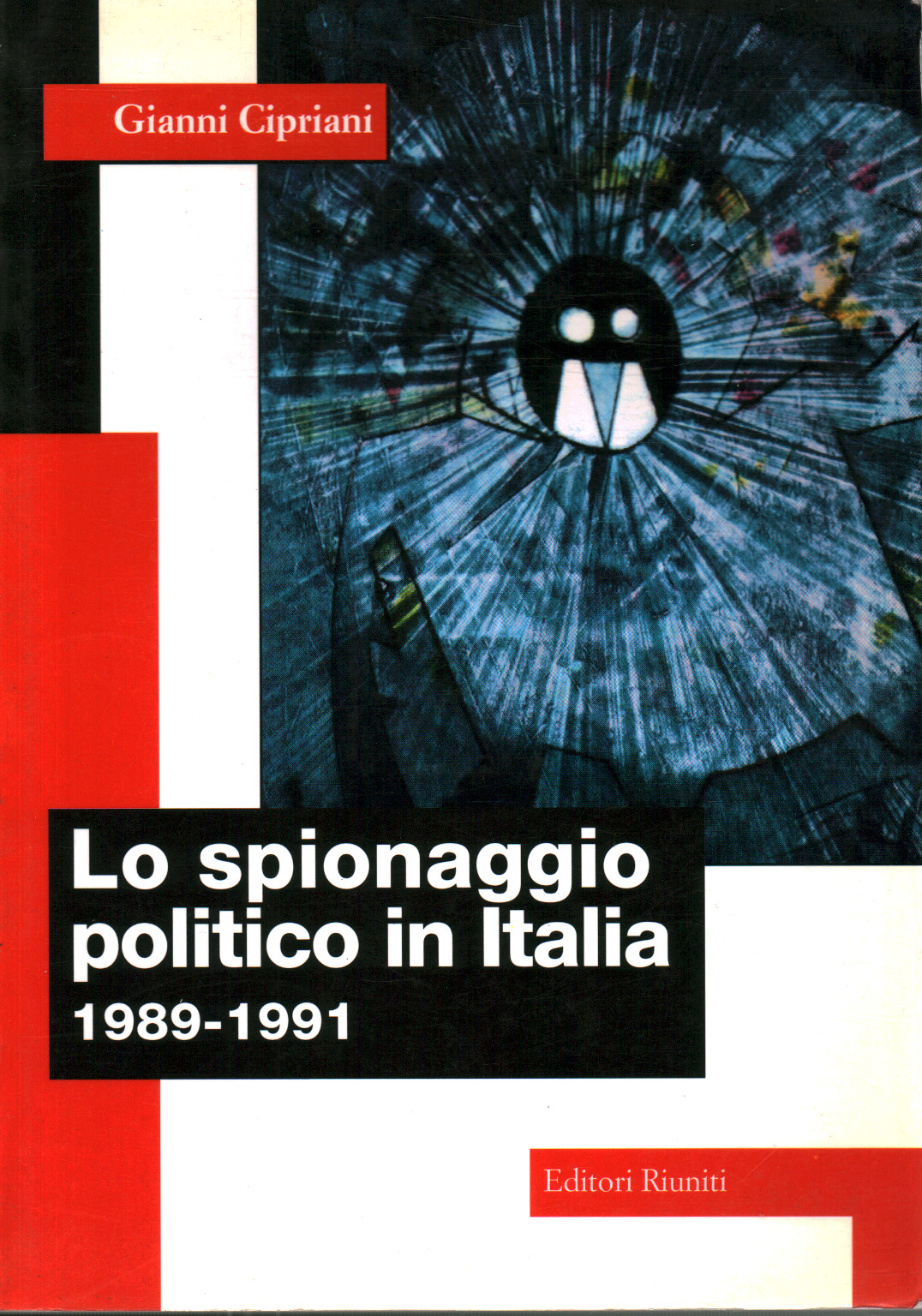 Lo spionaggio politico in Italia 1989-1991, s.a.