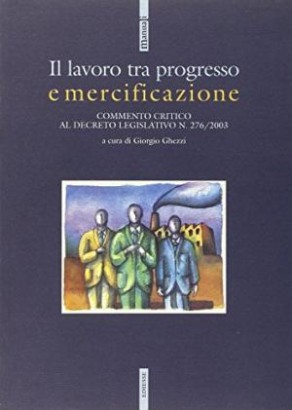 Il lavoro tra progresso e mercificazione