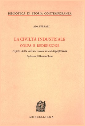 La civiltà industriale colpa e redenzione