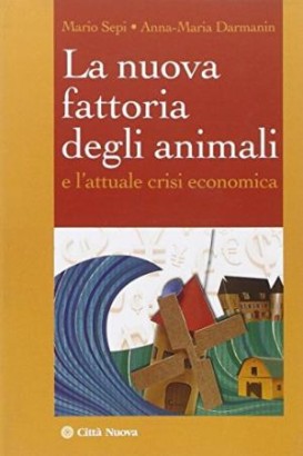 La nuova fattoria degli animali e l'attuale crisi economica