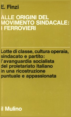 Alle origini del movimento sindacale: i ferrovieri